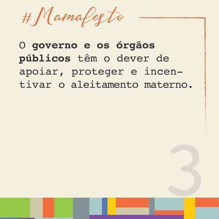 O governo e os órgãos públicos têm o dever de apoiar, proteger e incentivar o aleitamento materno.