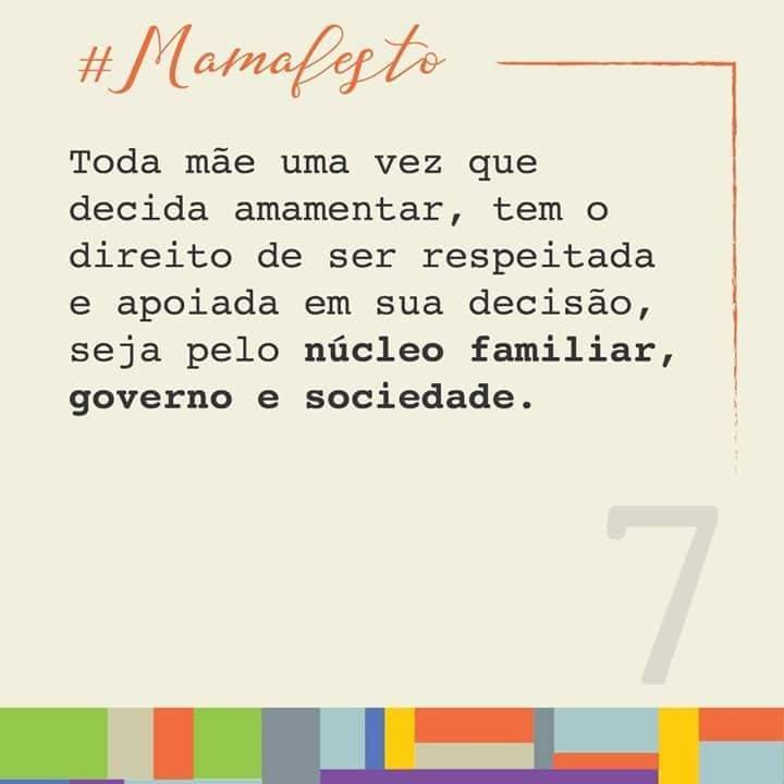 Toda mãe uma vez que decida amamentar, tem o direito de ser respeitada e apoiada em sua decisão, seja pelo núcleo familiar, governo e sociedade.